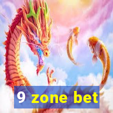 9 zone bet